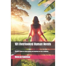 (英文圖書) 101 Overlooked Human Needs: Scientific Insights for Understanding and Navigatin... 平裝版, Independently Published, 英文