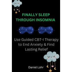 (英文圖書) Finally Sleep Through Insomnia: Use Guided CBT-I Therapy to End Anxiety & Find... 平裝版, Independently Published, 英文