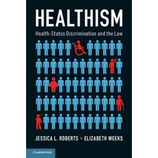 (英文圖書) Healthism: Health-Status Discrimination and the Law 平裝版, Cambridge University Press, 英文