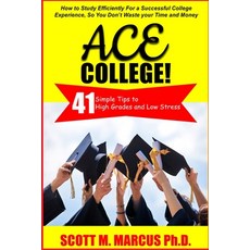 Ace College: 41 Simple Tips to High Grades & Low Stress 平裝版, Independently Published, 英語