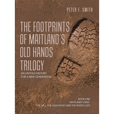(英文圖書) The Footprints of Maitland's Old Hands Trilogy: An Untold History for a New Generation 精裝版, Xlibris Au, 英文