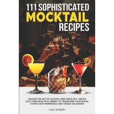 (英文圖書) 111 Sophisticated Mocktail Recipes: Master the Art of Alcohol-Free Mixology Cr... 平裝版, Independently Published, 英文