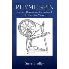 Rhyme Spin: Nursery Rhymes as a Springboard to Christian Views 平裝版, Outskirts Press, 英文