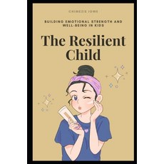 (英文圖書) The Resilient Child: Building Emotional Strength and Well-being in Kids 平裝版, Independently Published, 英文