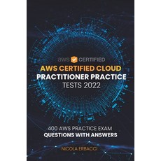 (英文圖書) AWS Certified Cloud Practitioner Practice Tests 2022: 400 AWS Practice Exam Questions with An... 平裝版, Independently Published, 英文