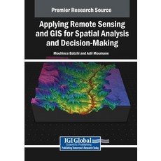(英文圖書) Applying Remote Sensing and GIS for Spatial Analysis and Decision-Making 平裝版, IGI Global, 英文