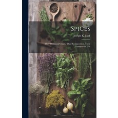 (英文圖書) Spices: Their Botanical Origin Their Composition Their Commercial Use 精裝版, Legare Street Press, 英文