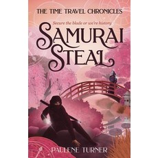 (英文圖書) Samurai Steal: A YA time travel adventure in Edo Japan 平裝版, Paulene Turner, 英文