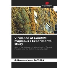 (英文圖書) Virulence of Candida tropicalis: Experimental study 平裝版, Our Knowledge Publishing, 英文