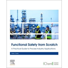 (英文圖書) Functional Safety from Scratch: A Practical Guide to Process Industry Applications 平裝版, Elsevier, 英文