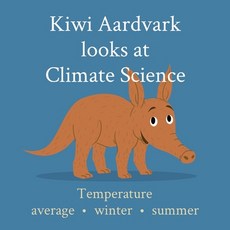 Kiwi Aardvark looks at Climate Science: Temperature average - winter - summer 平裝版, 英文