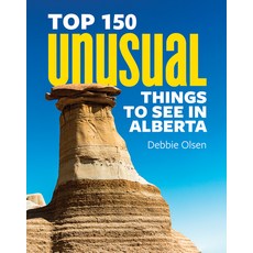 (英文圖書) Top 150 Unusual Things to See in Alberta 平裝版, Firefly Books, 英文
