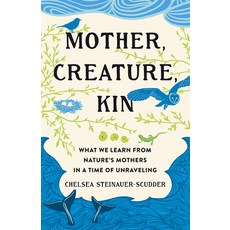 (英文圖書) Mother Creature Kin: What We Learn from Nature's Mothers in a Time of Unraveling 精裝版, Broadleaf Books, 英文