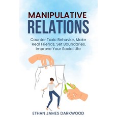 (英文圖書) Manipulative Relations: Counter Toxic Behavior Make Real Friends Set Boundari... 平裝版, Independently Published, 英文