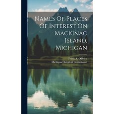 (英文圖書) Names Of Places Of Interest On Mackinac Island Michigan 精裝版, Legare Street Press, 英文