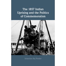 (英文圖書) The 1857 Indian Uprising and the Politics of Commemoration 平裝版, Cambridge University Press, 英文
