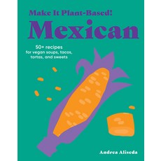 (英文圖書) Make It Plant-Based! Mexican: 50+ Recipes for Vegan Soups Tacos Tortas and S... 精裝版, Workman Publishing, 英文