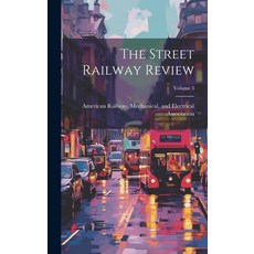 (英文圖書) The Street Railway Review; Volume 3 精裝版, Legare Street Press, 英文