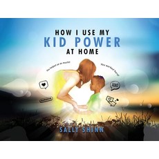 (英文圖書) How I Use My Kid Power at Home 平裝版, Sally Shinn Publishing, 英文