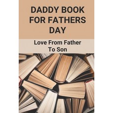 (英文圖書) Daddy Book For Fathers Day: Love From Father To Son: Personalised Book For Father'S Day 平裝版, Independently Published, 英文