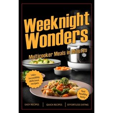 (英文圖書) Weeknight Wonders: Multicooker Meals in Minutes 平裝版, Independently Published, 英文