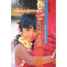 (英文圖書) Unique Kids: Navigating Autism: A Mom's Guide to Understanding and Supporting Her Child 平裝版, Independently Published, 英文