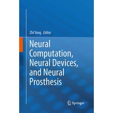 (英文圖書) Neural Computation Neural Devices and Neural Prosthesis 平裝版, Springer, 英文