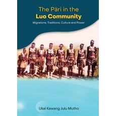 (英文書) The Päri in the Luo community： Migrations Traditions Culture and Power Paperback, Africa World Books Pty Ltd, 英文, 平裝版