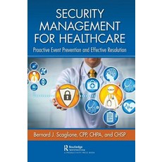 Security Management for Healthcare: Proactive Event Prevention and Effective Resolution 精裝版, Productivity Press, 英文