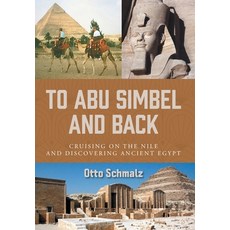 (英文圖書) To Abu Simbel and Back: Cruising on the Nile and Discovering Ancient Egypt 精裝版, FriesenPress, 英文