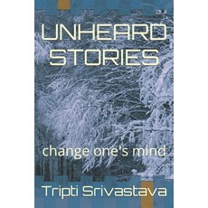 (英文圖書)Unheard Stories: change one's mind 平裝版, Independently Published, 英文