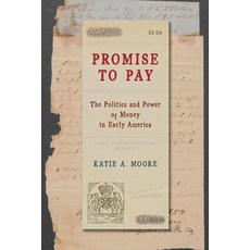 (英文圖書) Promise to Pay: The Politics and Power of Money in Early America 平裝版, University of Chicago Press, 英文
