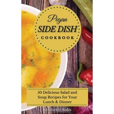 (英文圖書) Pegan Side Dish Cookbook: 50 delicious salad and soup recipes for your lunch and dinner 精裝版, Kimberly Solis, 英文