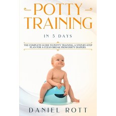 (英文圖書) Potty Training in 5 Day: The Complete Guide to Potty Training A Step-by-Step P... 平裝版, Daniel Book, 英文
