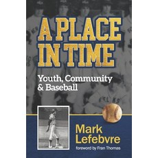 (英文圖書) A Place in Time: Youth Community & Baseball 平裝版, Independently Published, 英文