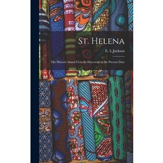 (英文圖書) St. Helena: the Historic Island From Its Discovery to the Present Date 精裝版, Legare Street Press, 英文
