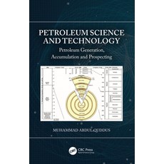 Petroleum Science and Technology: Petroleum Generation Accumulation and Prospecting 精裝版, CRC Press, 英文