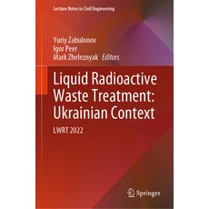 (英文圖書) Liquid Radioactive Waste Treatment: Ukrainian Context: Lwrt 2022 精裝版, Springer, 英文