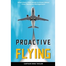 (英文圖書) Proactive Flying 平裝版, Stick and Rudder Press, LLC, 英文