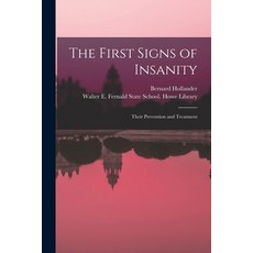 (英文圖書) The First Signs of Insanity: Their Prevention and Treatment 平裝版, Legare Street Press, 英文