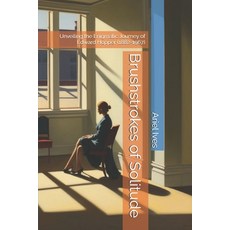 (英文圖書) Brushstrokes of Solitude: Unveiling the Enigmatic Journey of Edward Hopper (188... 平裝版, Independently Published, 英文