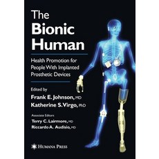 (英文圖書) The Bionic Human: Health Promotion for People with Implanted Prosthetic Devices 平裝版, Humana, 英文