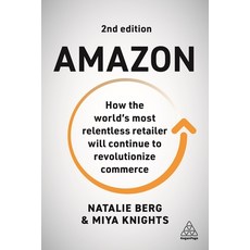 Amazon: How the World's Most Relentless Retailer Will Continue to Revolutionize Commerce 平裝版, Kogan Page, 英文