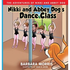 (英文圖書)Nikki and Abbey Dog's Dance Class 精裝版, Barbara Morris, 英文