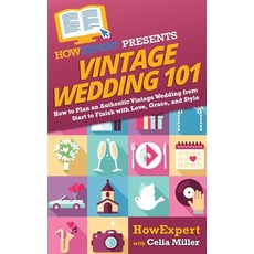 (英文圖書) Vintage Wedding 101: How to Plan an Authentic Vintage Wedding from Start to Finish with Love ... 平裝版, Hot Methods, 英文