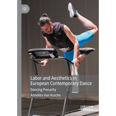 (英文圖書) Labor and Aesthetics in European Contemporary Dance: Dancing Precarity 平裝版, Palgrave MacMillan, 英文