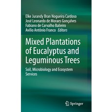 (英文圖書) Mixed Plantations of Eucalyptus and Leguminous Trees: Soil Microbiology and Ecosystem Services 精裝版, Springer, 英文