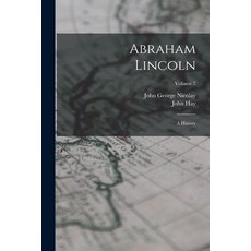 (英文圖書) Abraham Lincoln: A History; Volume 7 平裝版, Legare Street Press, 英文