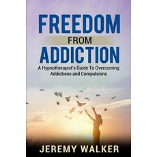 (英文圖書) Freedom From Addiction: A Hypnotherapist's Guide to Overcoming Addictions and C... 平裝版, Inspire Hypnotherapy, 英文