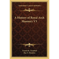 A History of Royal Arch Masonry V3 平裝版, Kessinger Publishing, 英文